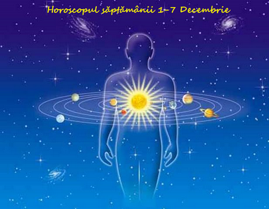 horoscopul saptamanii 1 7 decembrie