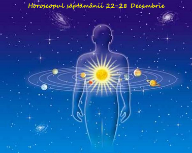 horoscopul saptamanii 22 28 decembrie