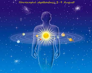 Horoscopul săptămânii 3-9 August